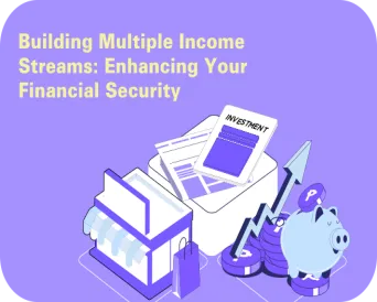 Building Multiple Income Streams: Enhancing Your Financial Security 