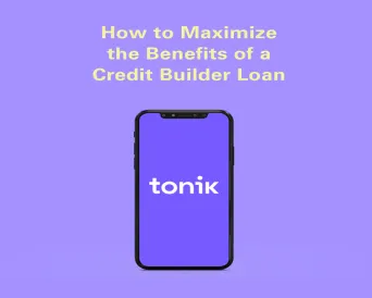Credit Builder Loan: How to Maximize Its Benefits and More!